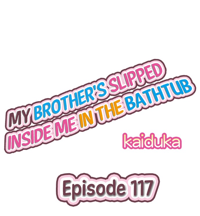 My Brother’s Slipped Inside Me in The Bathtub Chapter 117 - Page 1