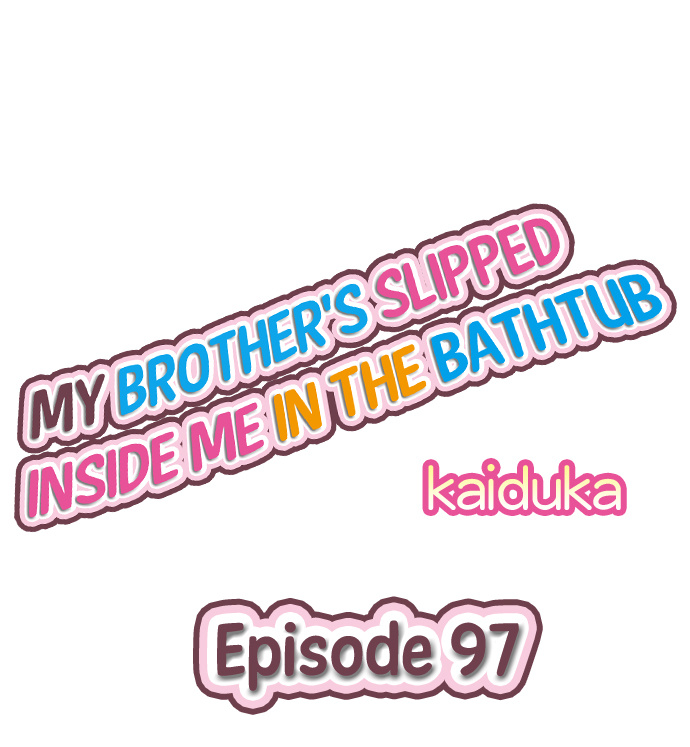 My Brother’s Slipped Inside Me in The Bathtub Chapter 97 - Page 1