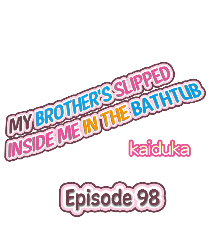 My Brother’s Slipped Inside Me in The Bathtub Chapter 98 - Page 1