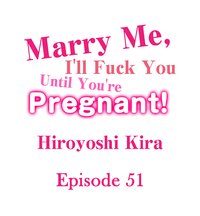 Marry Me, I’ll Fuck You Until You’re Pregnant! Chapter 51 - Page 1