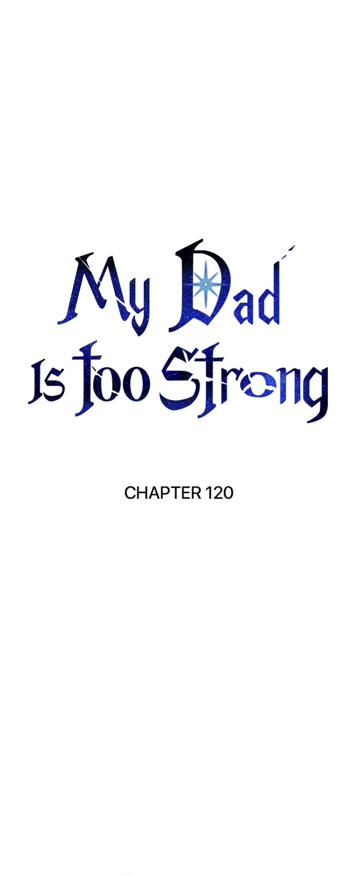 My Dad Is Too Strong Chapter 120 - Page 44