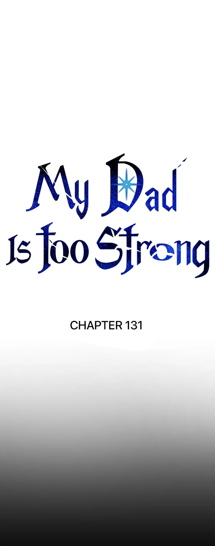 My Dad Is Too Strong Chapter 131 - Page 1